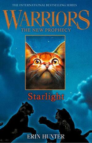 STARLIGHT (Warriors: The New Prophecy, Book 4) by Erin Hunter