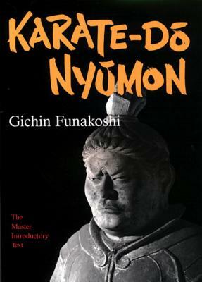 Karate-Do Nyumon: The Master Introductory Text by Gichin Funakoshi