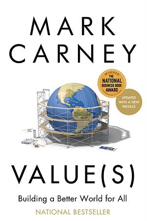 Values: Building a Better World for All by Mark Carney