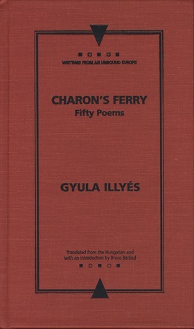 Charon's Ferry: Fifty Poems by Gyula Illyés, Bruce Berlind