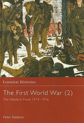 The First World War, Vol. 2: The Western Front 1914-1916 by Peter Simkins