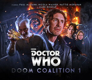 Doctor Who: Doom Coalition 1 by Matt Fitton, Marc Platt, John Dorney, Edward Collier
