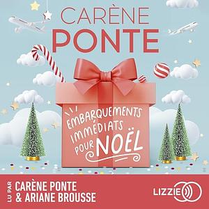 Embarquements immédiats pour Noël : la nouvelle Comédie de Noël de Carène Ponte by Carène Ponte