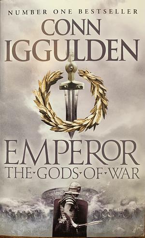 Emperor: The Gods of War by Conn Iggulden