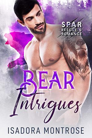 Bear Intrigues by Isadora Montrose, Isadora Montrose