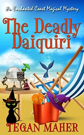 The Deadly Daiquiri by Tegan Maher