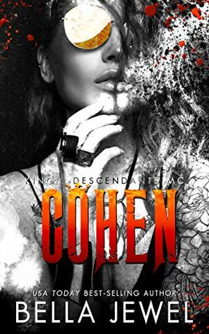 Cohen: King's Descendants MC #5 by Bella Jewel