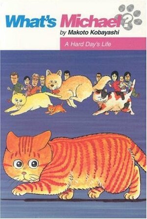 What's Michael?, Vol. 6: A Hard Day's Life by Makoto Kobayashi