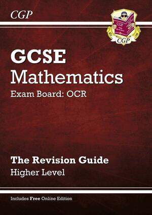 GCSE Mathematics, OCR Linear: The Revision Guide: Higher Level by Richard Parsons