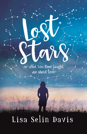 Lost Stars, or What Lou Reed Taught Me About Love by Lisa Selin Davis
