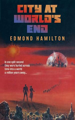 City at World's End by Edmond Hamilton