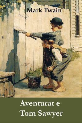 Aventurat e Tom Sawyer by Mark Twain