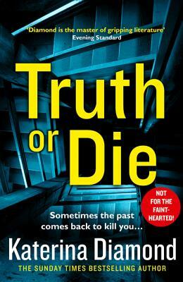 Truth or Die by Katerina Diamond