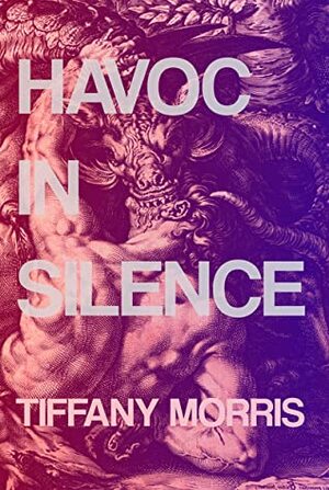 Havoc In Silence by Tiffany Morris
