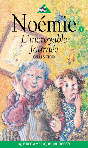 L'incroyable Journée by Gilles Tibo, Louise-Andrée Laliberté