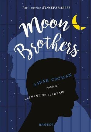 Moon Brothers by Sarah Crossan