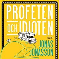 Profeten och idioten by Jonas Jonasson