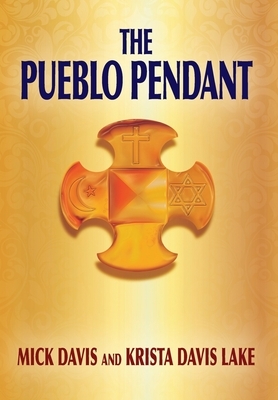 The Pueblo Pendant by Mick Davis, Krista Davis Lake