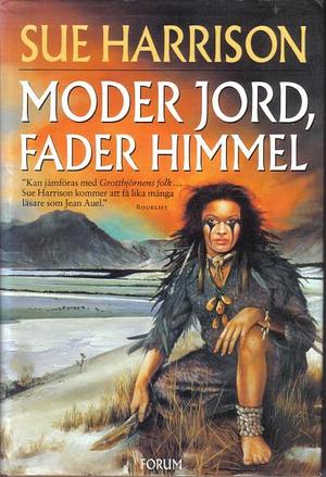 Moder Jord, Fader Himmel by Sue Harrison