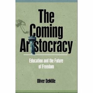 The Coming Aristocracy by Oliver DeMille