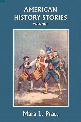American History Stories, Volume II (Yesterday's Classics) by Mara L. Pratt