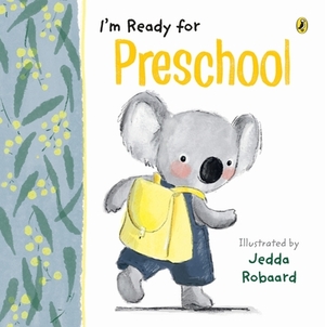 I'm Ready for Preschool by Jedda Robbard