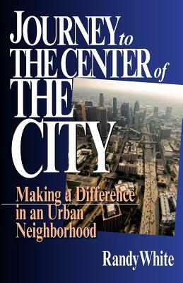Journey to the Center of the City by Randy White