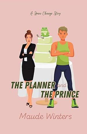 The Planner and the Prince by Maude Winters