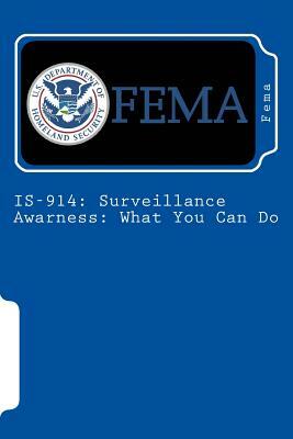 Is-914: Surveillance Awarness: What You Can Do by Fema