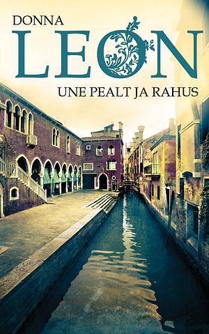 Une pealt ja rahus by Donna Leon