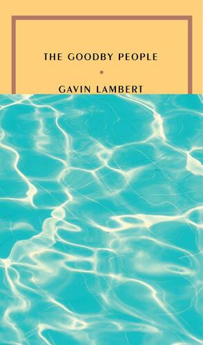 The Goodby People by Gavin Lambert