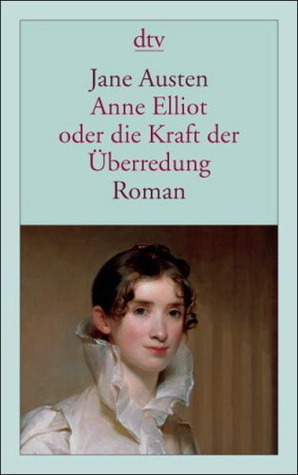 Anne Elliot oder die Kraft der Überredung by Jane Austen, Sabine Roth