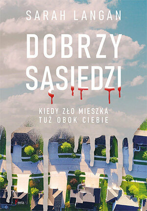 Dobrzy sąsiedzi by Sarah Langan