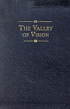 The Valley of Vision: A Collection of Puritan Prayers & Devotions by Arthur Bennett