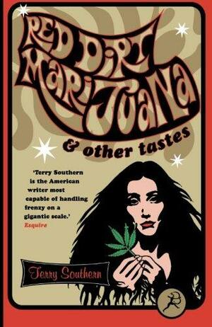 Red Dirt Marijuana & Other Tastes by Terry Southern