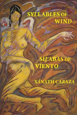 Silabas de Viento / Syllables of Wind by Xanath Caraza