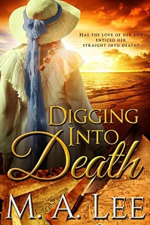 Digging into Death by M.A. Lee