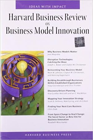 Harvard Business Review on Business Model Innovation by Harvard Business School Press