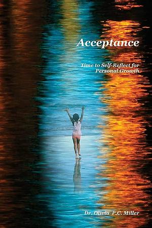 Acceptance: : Time to Self-Reflect for Personal Growth by Olivia Miller