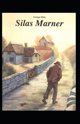 Silas Marner Illustrated by George Eliot