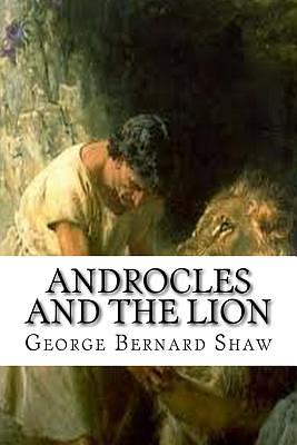 Androcles and the Lion by George Bernard Shaw