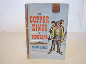 The Copper Kings of Montana by Marian T. Place