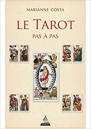 Le Tarot Pas a Pas by Marianne Costa