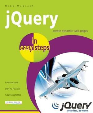 jQuery in Easy Steps by Mike McGrath