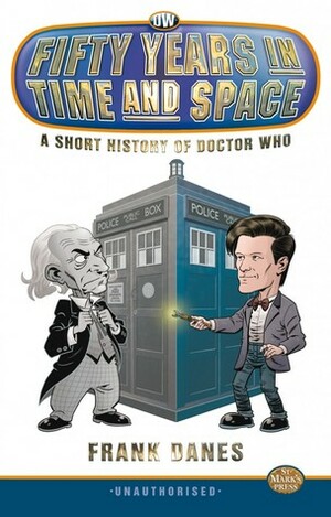Fifty Years in Time and Space: A Short History of Doctor Who by Roger Langridge, Frank Danes