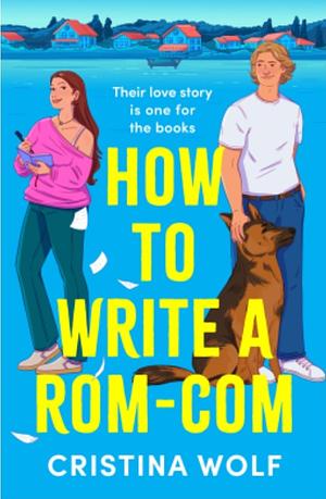 How to Write a Rom-Com by Cristina Wolf