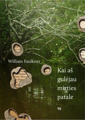 Kai aš gulėjau mirties patale by William Faulkner