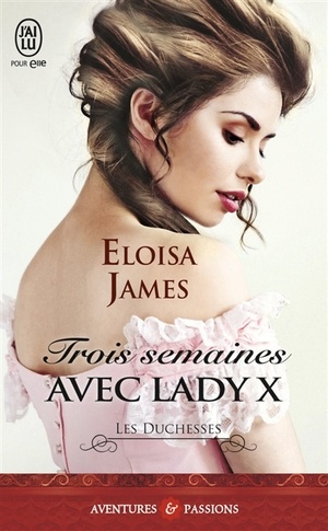 Trois semaines avec Lady X by Eloisa James