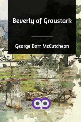 Beverly of Graustark by George Barr McCutcheon