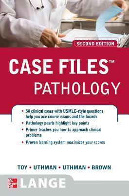 Case Files Pathology, Second Edition by Margaret O. Uthman, Eugene C. Toy, Edward Uthman